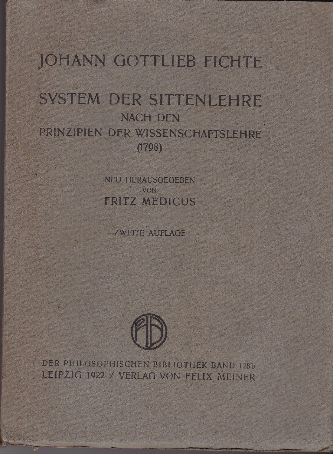 Das System der Sittenlehre nach den Prinzipien der Wissenschaftslehre. (Philosophische Bibliothek ; Bd. 128b) Das System der Sittenlehre nach den Prinzipien der Wissenschaftslehre. (Philosophische Bibliothek ; Bd. 128b)