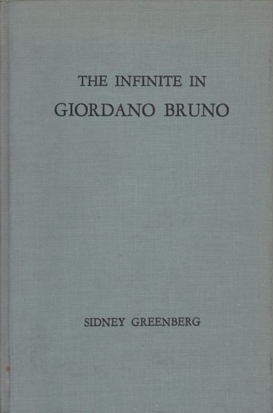 The infinite in Giordano Bruno : with a translation of his dialogue, Concerning the cause, principle, and one The infinite in Giordano Bruno : with a translation of his dialogue, Concerning the cause, principle, and one
