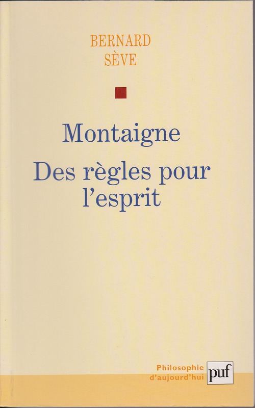 Montaigne : des regles pour l'esprit.