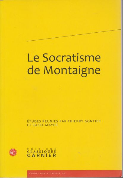 Le socratisme de Montaigne Le socratisme de Montaigne