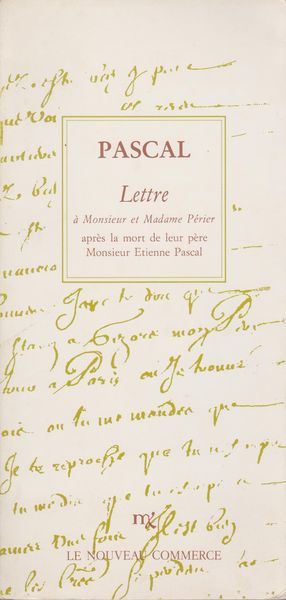 Lettre a Monsieur et Madame Perier apres la mort de M. Etienne Pascal leur pere decede a Paris le 24 Semptembre 1651 ; Suivi de, Lettre de Pascal et de sa soeur Jacqueline e Madame Gilberte Perier, leur soeur Lettre a Monsieur et Madame Perier apres la mort de M. Etienne Pascal leur pere decede a Paris le 24 Semptembre 1651 ; Suivi de, Lettre de Pascal et de sa soeur Jacqueline e Madame Gilberte Perier, leur soeur