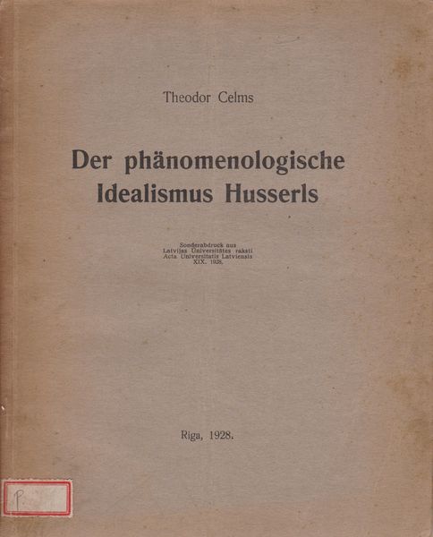 Der phenomenologische Idealismus Husserls Der phenomenologische Idealismus Husserls
