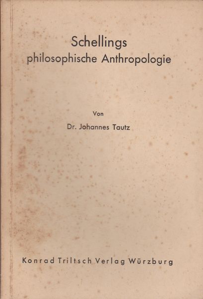 Schellings philosophische Anthropologie Schellings philosophische Anthropologie