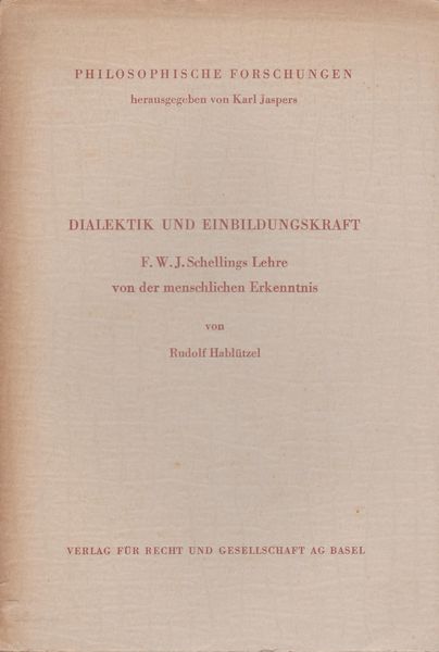 Dialektik und Einbildungskraft : F. W. J. Schellings Lehre von der menschlichen Erkenntnis Dialektik und Einbildungskraft : F. W. J. Schellings Lehre von der menschlichen Erkenntnis