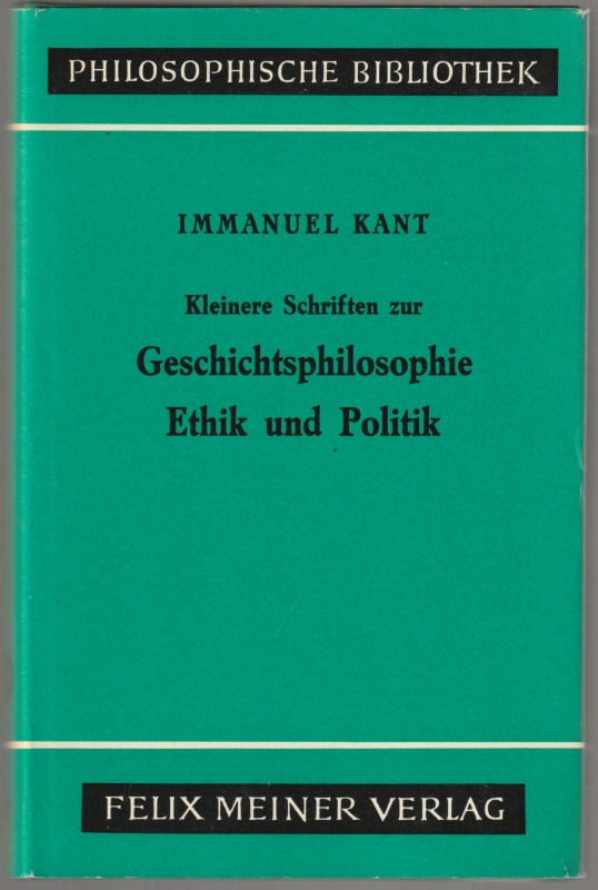 Kleinere Schriften zur Geschichtsphilosophie, Ethik und Politik. Kleinere Schriften zur Geschichtsphilosophie, Ethik und Politik.