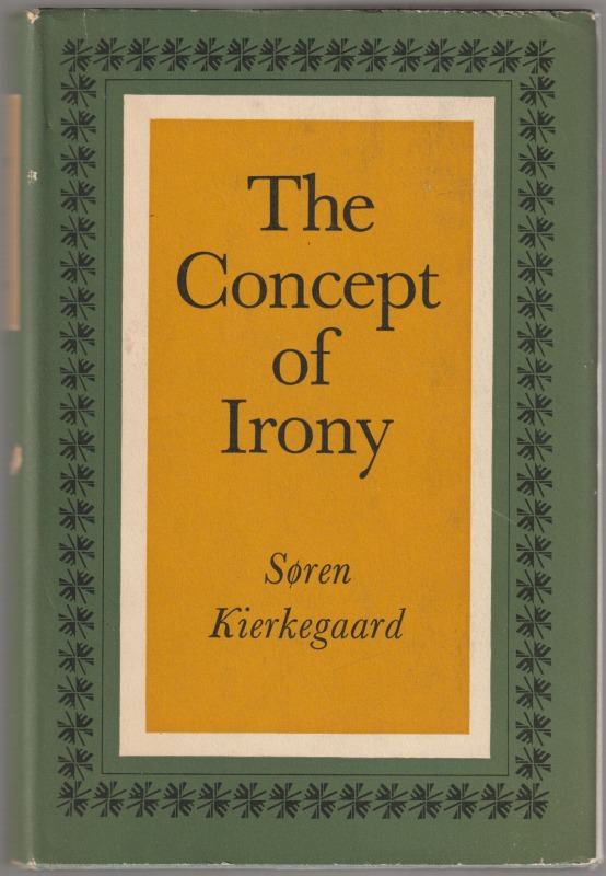 The concept of irony : with constant reference to Socrates. The concept of irony : with constant reference to Socrates.