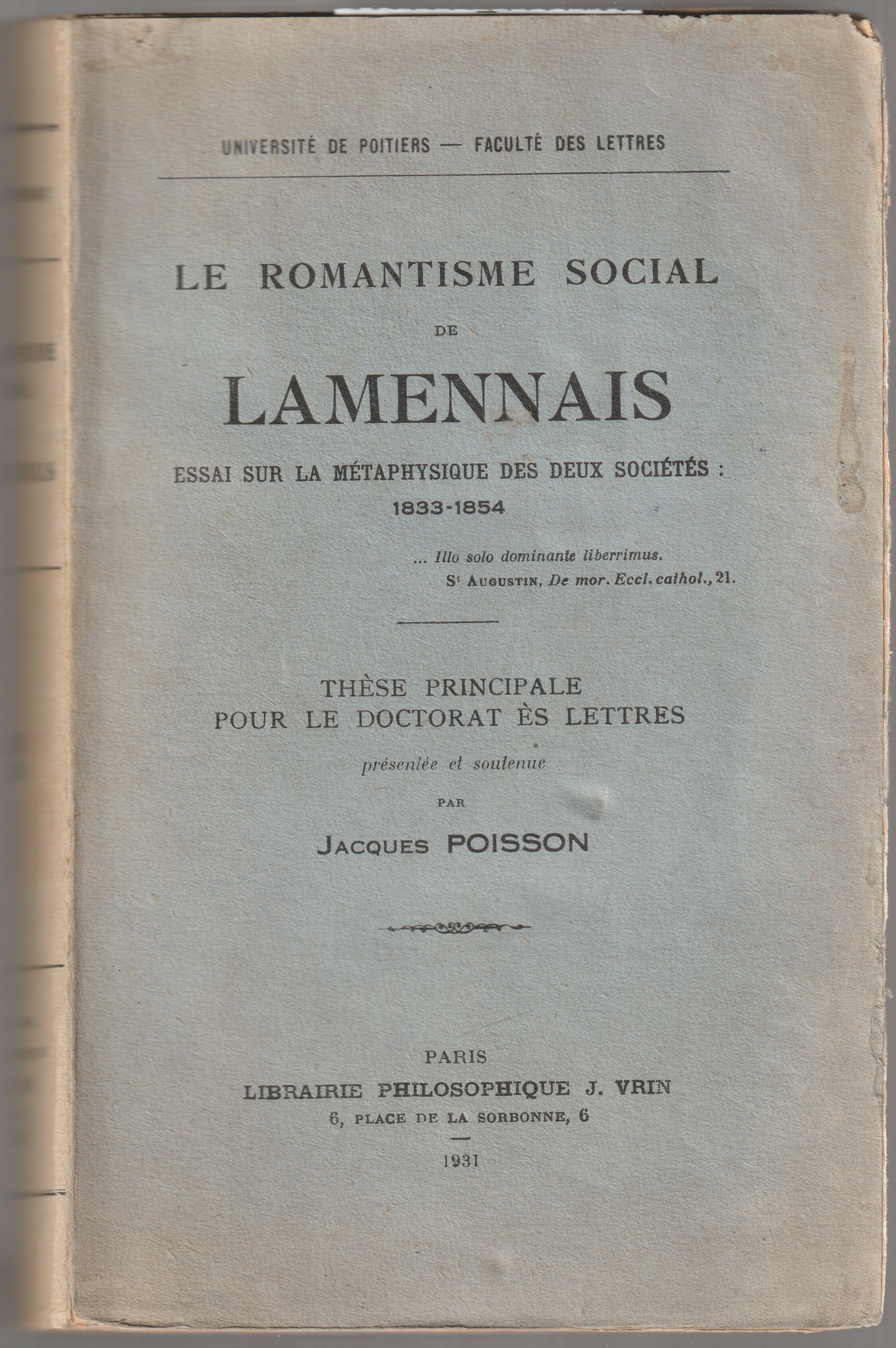 Le romantisme social de Lamennais : essai sur le metaphysique des deux societes, 1833-1854 Le romantisme social de Lamennais : essai sur le metaphysique des deux societes, 1833-1854