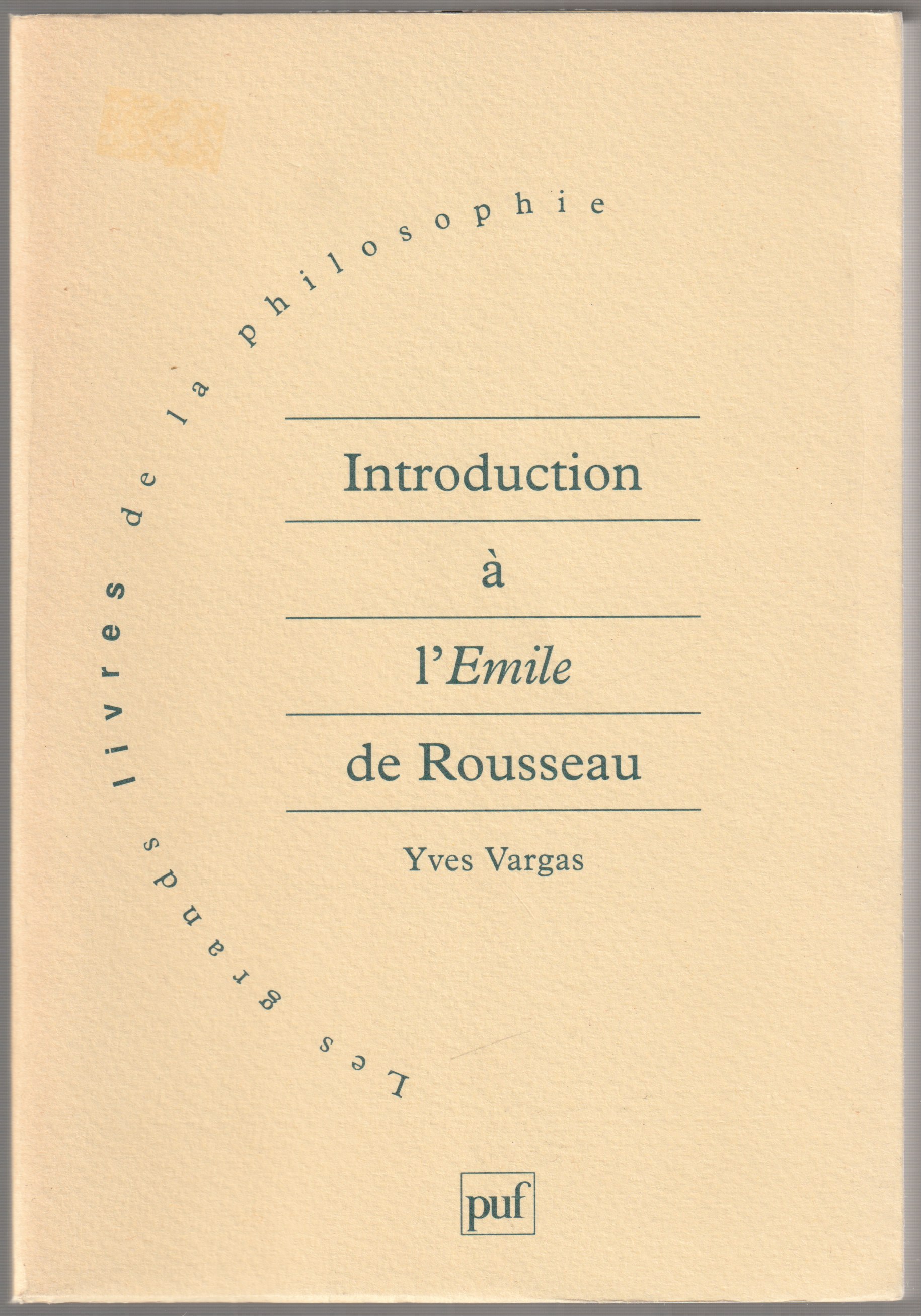 Introduction a l'Emile de Jean-Jacques Rousseau. Introduction a l'Emile de Jean-Jacques Rousseau.