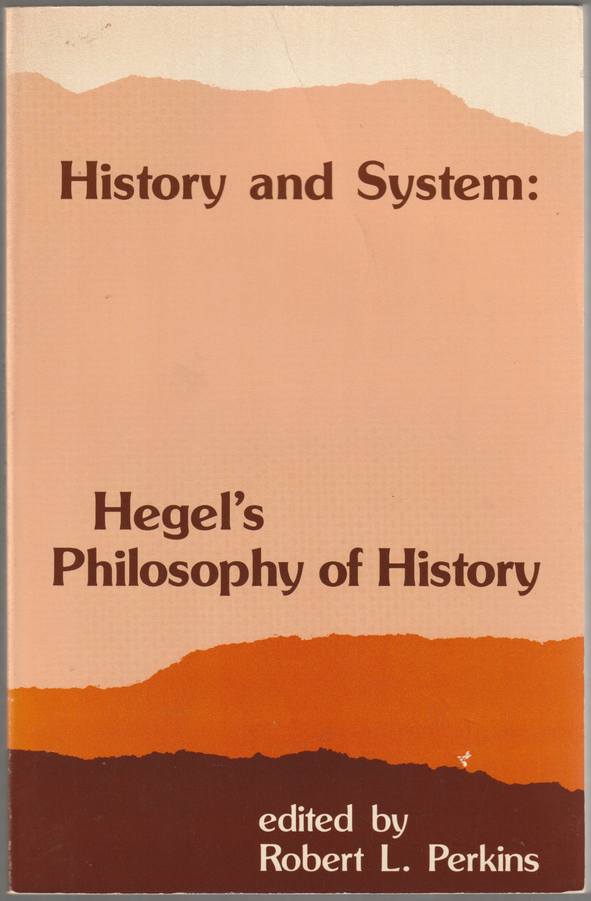 History and system : Hegel's philosophy of history. History and system : Hegel's philosophy of history.