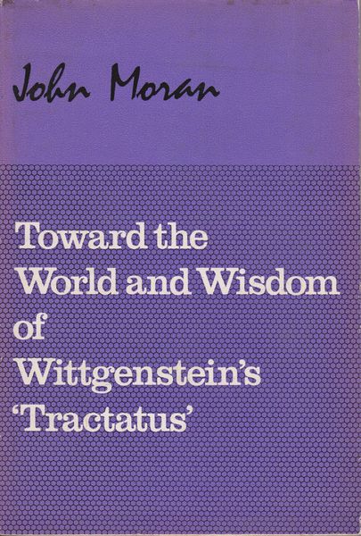Toward the world and wisdom of Wittgenstein'sTractatus Toward the world and wisdom of Wittgenstein'sTractatus
