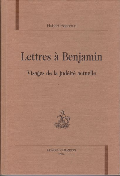 Lettres a Benjamin : visages de la judeite actuelle Lettres a Benjamin : visages de la judeite actuelle