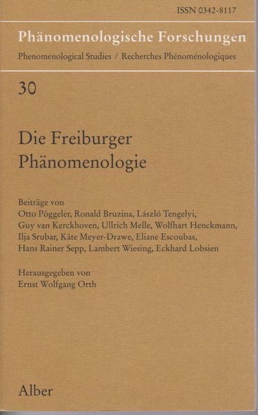 Die Freiburger Phanomenologie. (Phanomenologische Forschungen = Phenomenological studies = Recherches phenomenologiques ; Bd. 30) Die Freiburger Phanomenologie. (Phanomenologische Forschungen = Phenomenological studies = Recherches phenomenologiques ; Bd. 30)