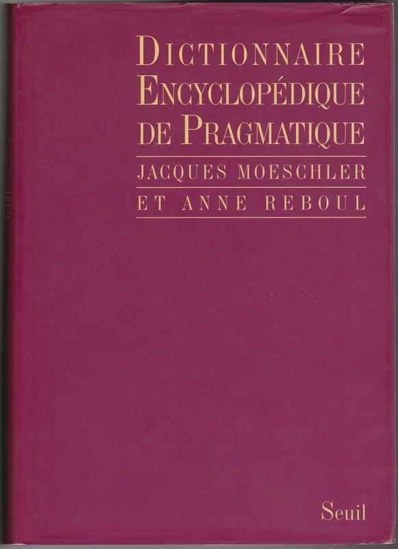 Dictionnaire encyclopedique de pragmatique. Dictionnaire encyclopedique de pragmatique.