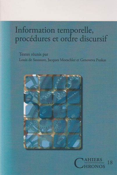 Information temporelle, procedures et ordre discursif Information temporelle, procedures et ordre discursif