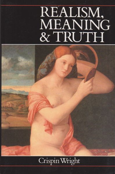 Realism, meaning and truth Realism, meaning and truth