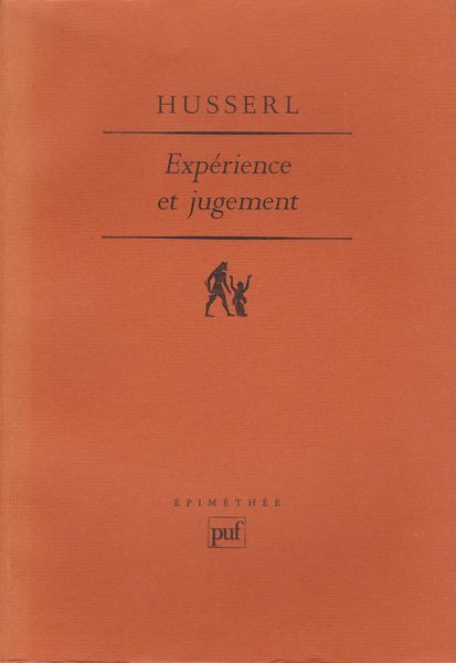 Experience et jugement : recherches en vue d'une genealogie de la logique Experience et jugement : recherches en vue d'une genealogie de la logique