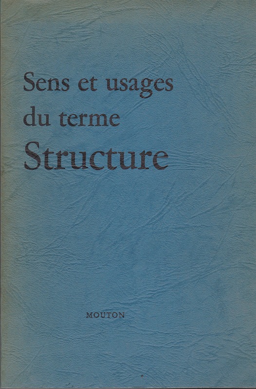 Sens et usages du terme structure dans les sciences humaines et sociales Sens et usages du terme structure dans les sciences humaines et sociales