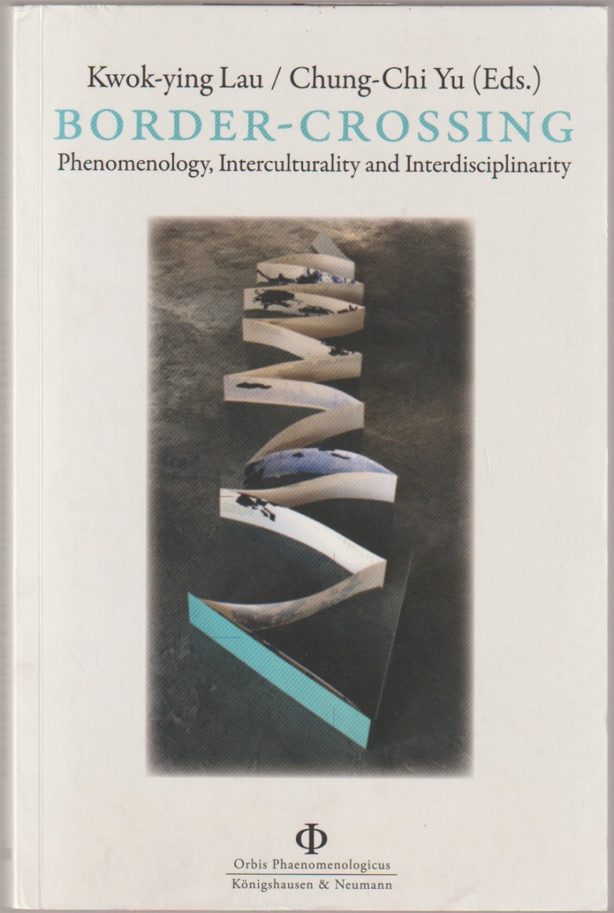 Border-crossing : phenomenology, interculturality and interdisciplinarity Border-crossing : phenomenology, interculturality and interdisciplinarity