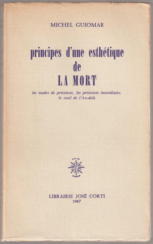 Principes d'une esthetique de la mort : les modes de presences, les presences immediates, le seuil de l'au-dela