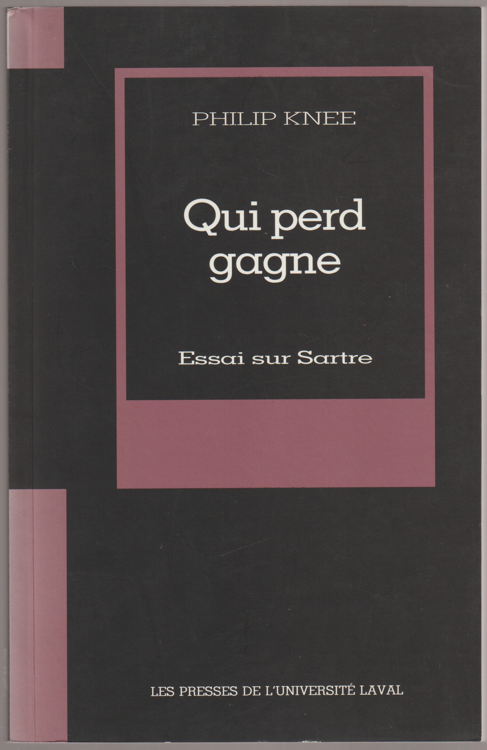 Qui perd gagne : essai sur Sartre Qui perd gagne : essai sur Sartre