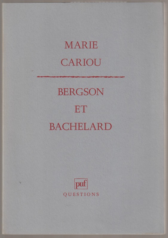Bergson et Bachelard Bergson et Bachelard