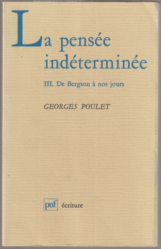 La pensee indeterminee. 3 ; De Bergson a nos jours