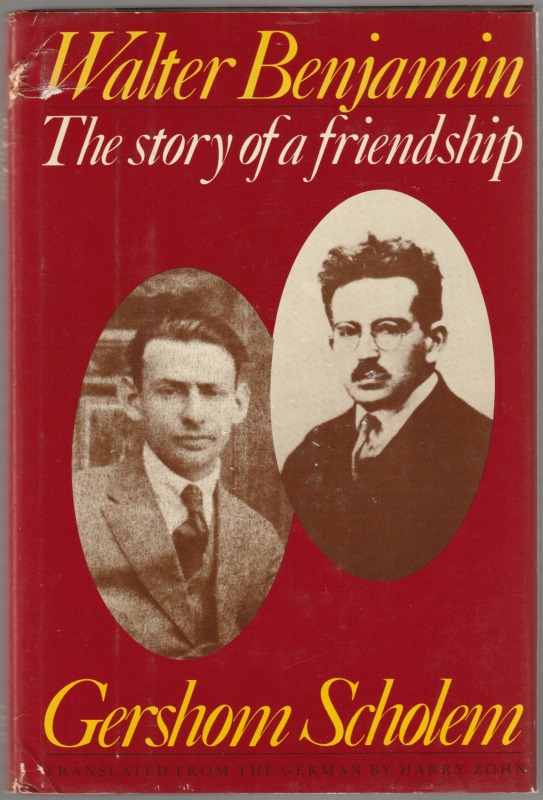 Walter Benjamin : the story of a friendship Walter Benjamin : the story of a friendship