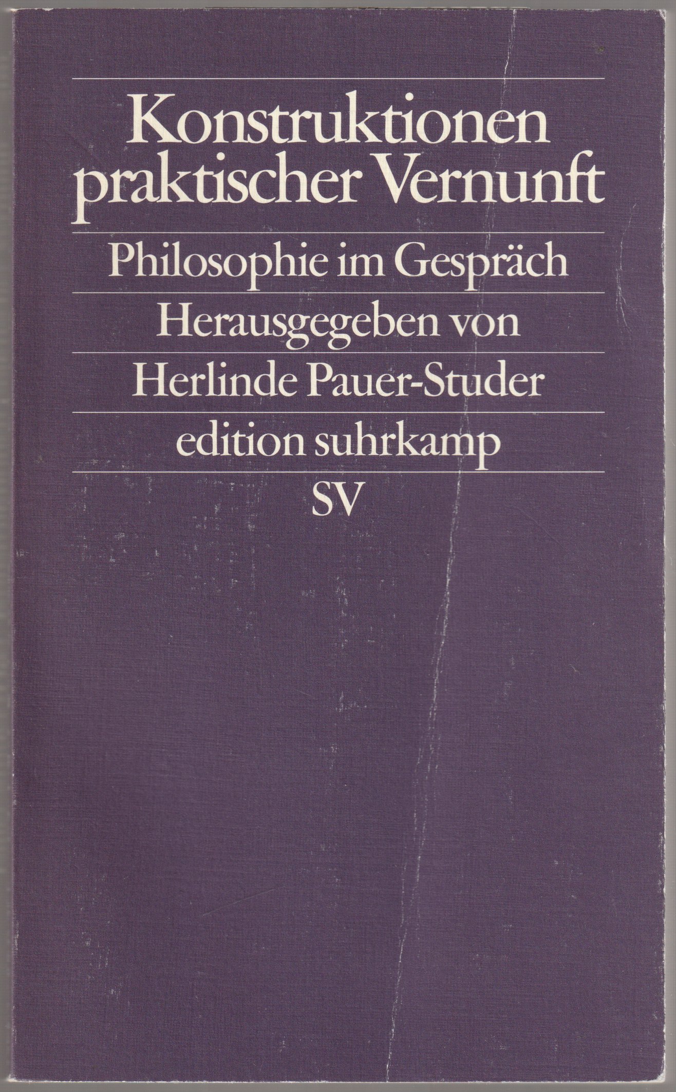 Konstruktionen praktischer Vernunft : Philosophie im Gesprach.