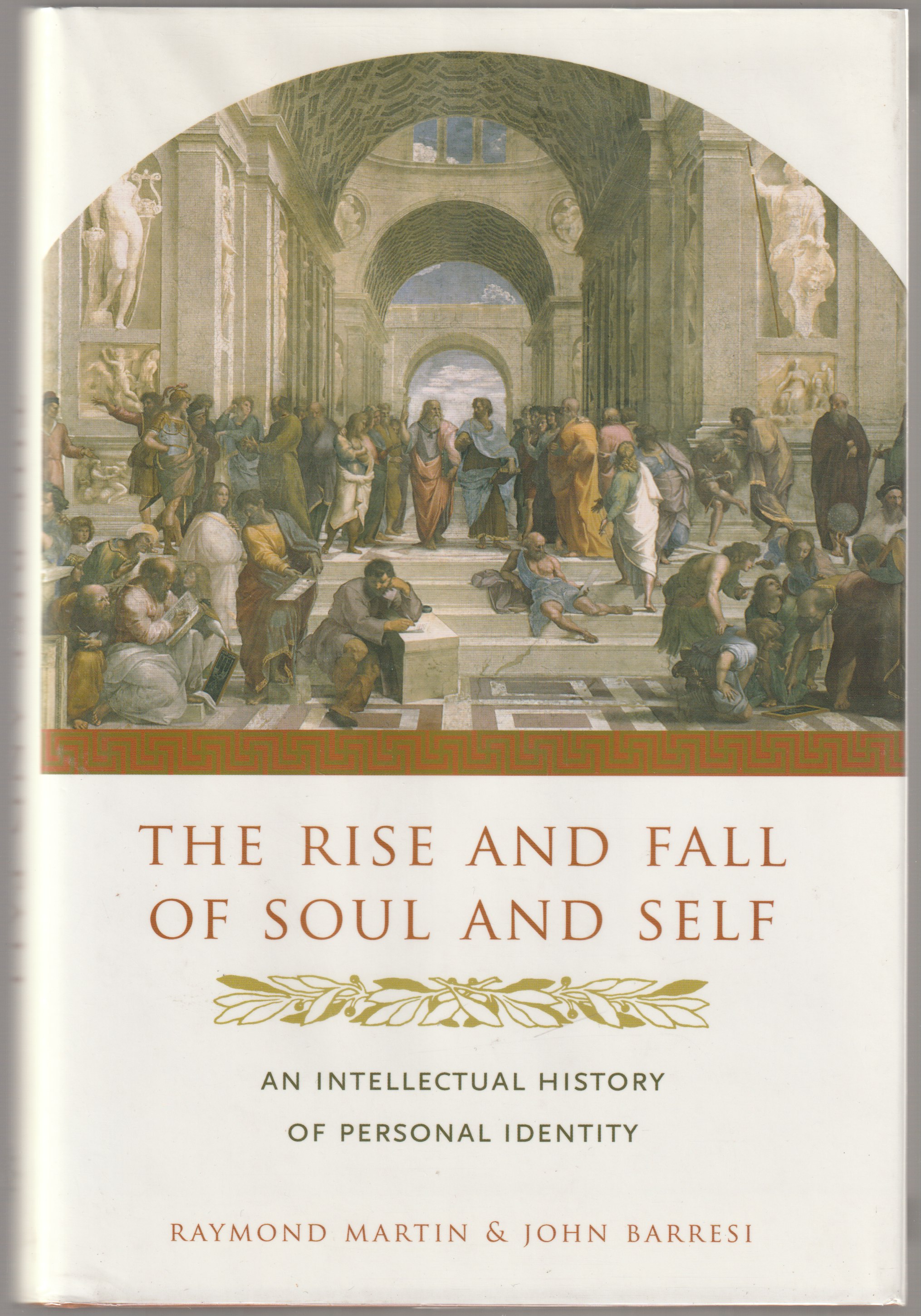 The rise and fall of soul and self : an intellectual history of personal identity. The rise and fall of soul and self : an intellectual history of personal identity.