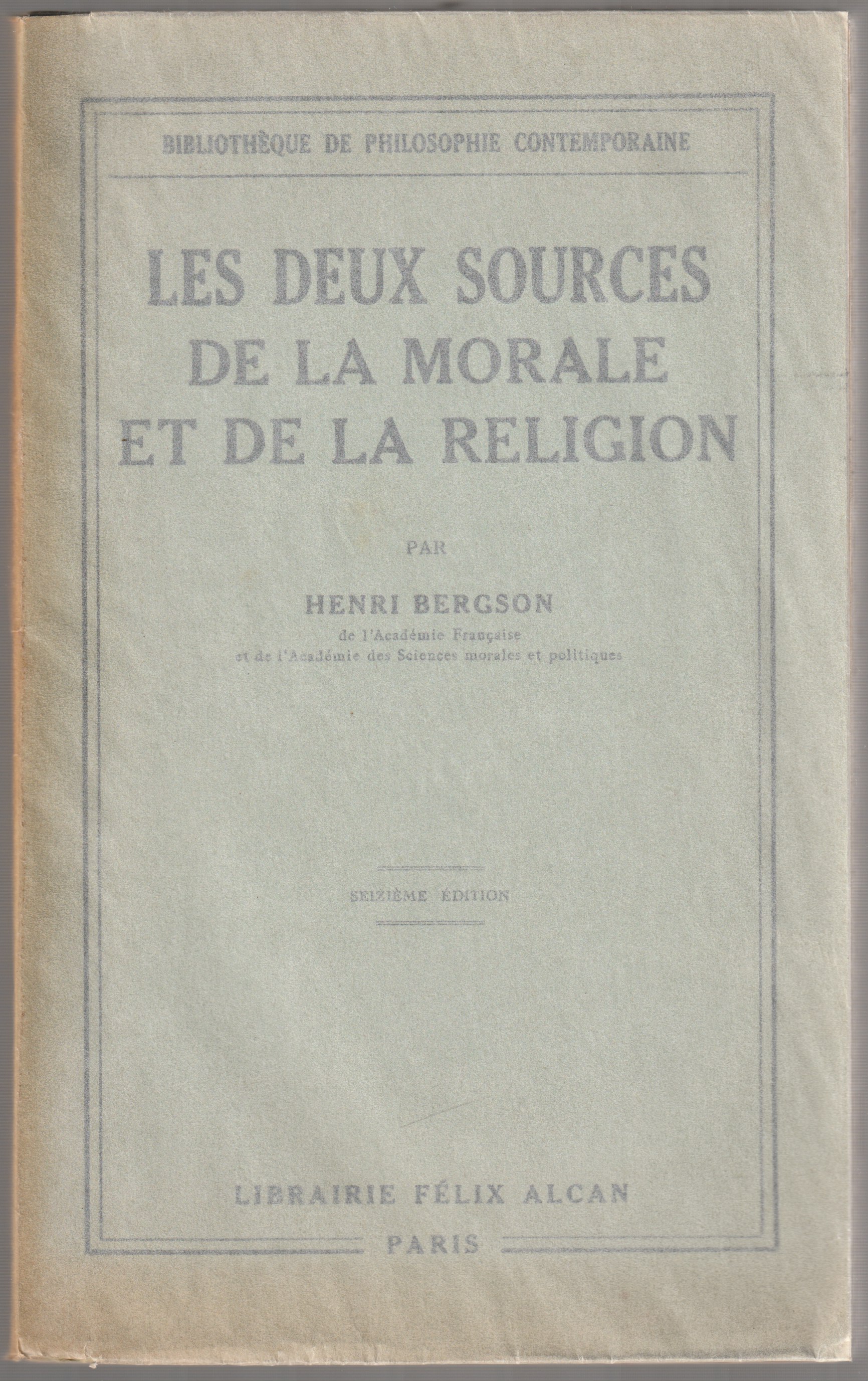 Les deux sources de la morale et de la religion : Par Henri Bergson.