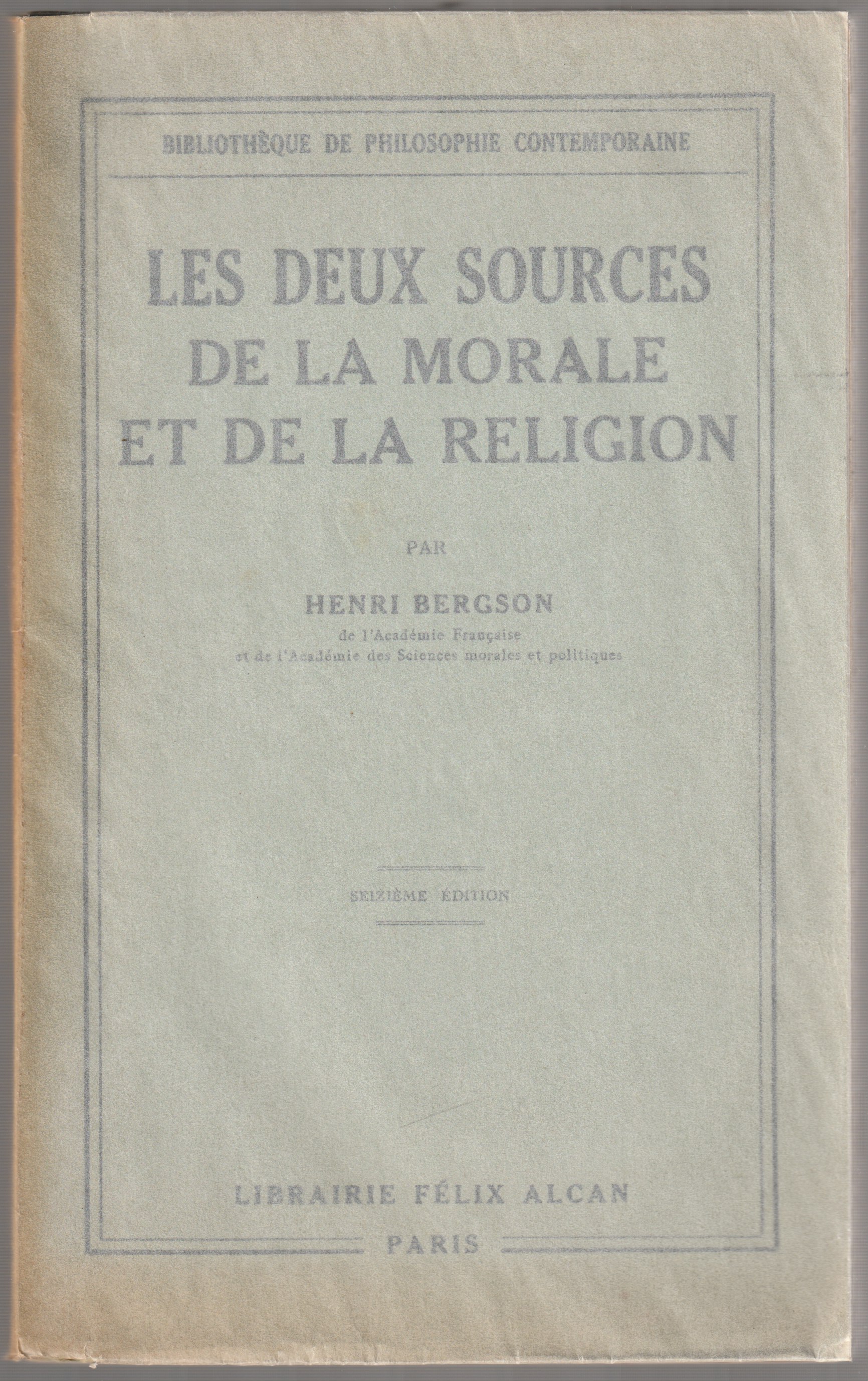 Les deux sources de la morale et de la religion : Par Henri Bergson. Les deux sources de la morale et de la religion : Par Henri Bergson.
