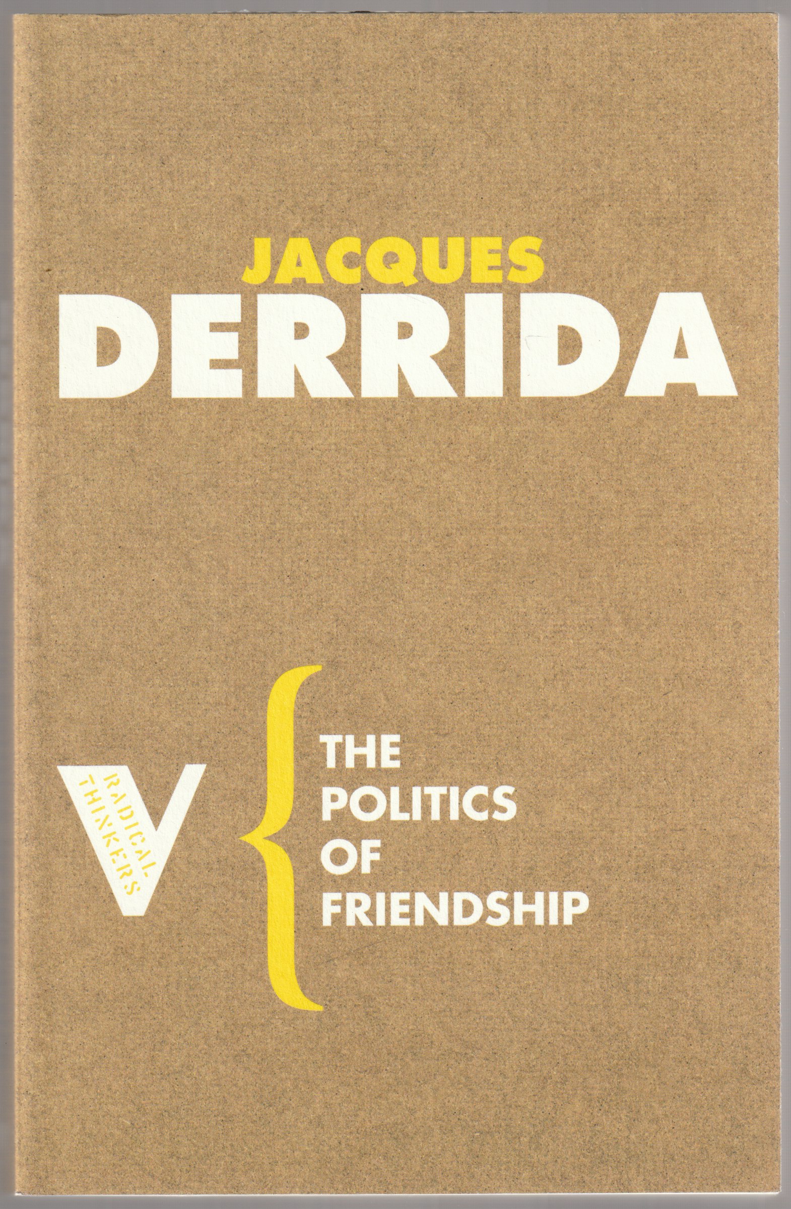 The politics of friendship The politics of friendship
