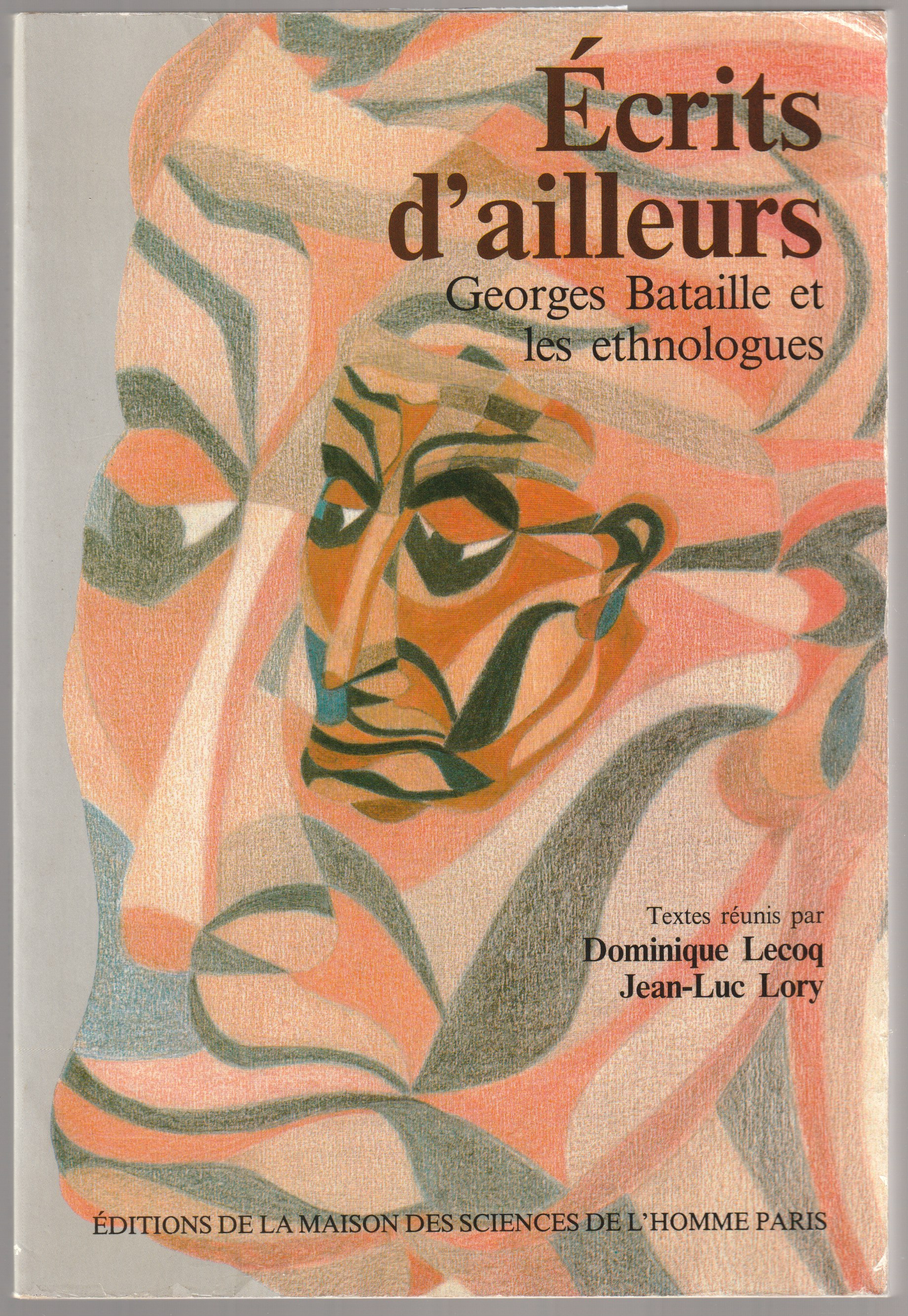 Ecrits d'ailleurs : Georges Bataille et les ethnologues Ecrits d'ailleurs : Georges Bataille et les ethnologues