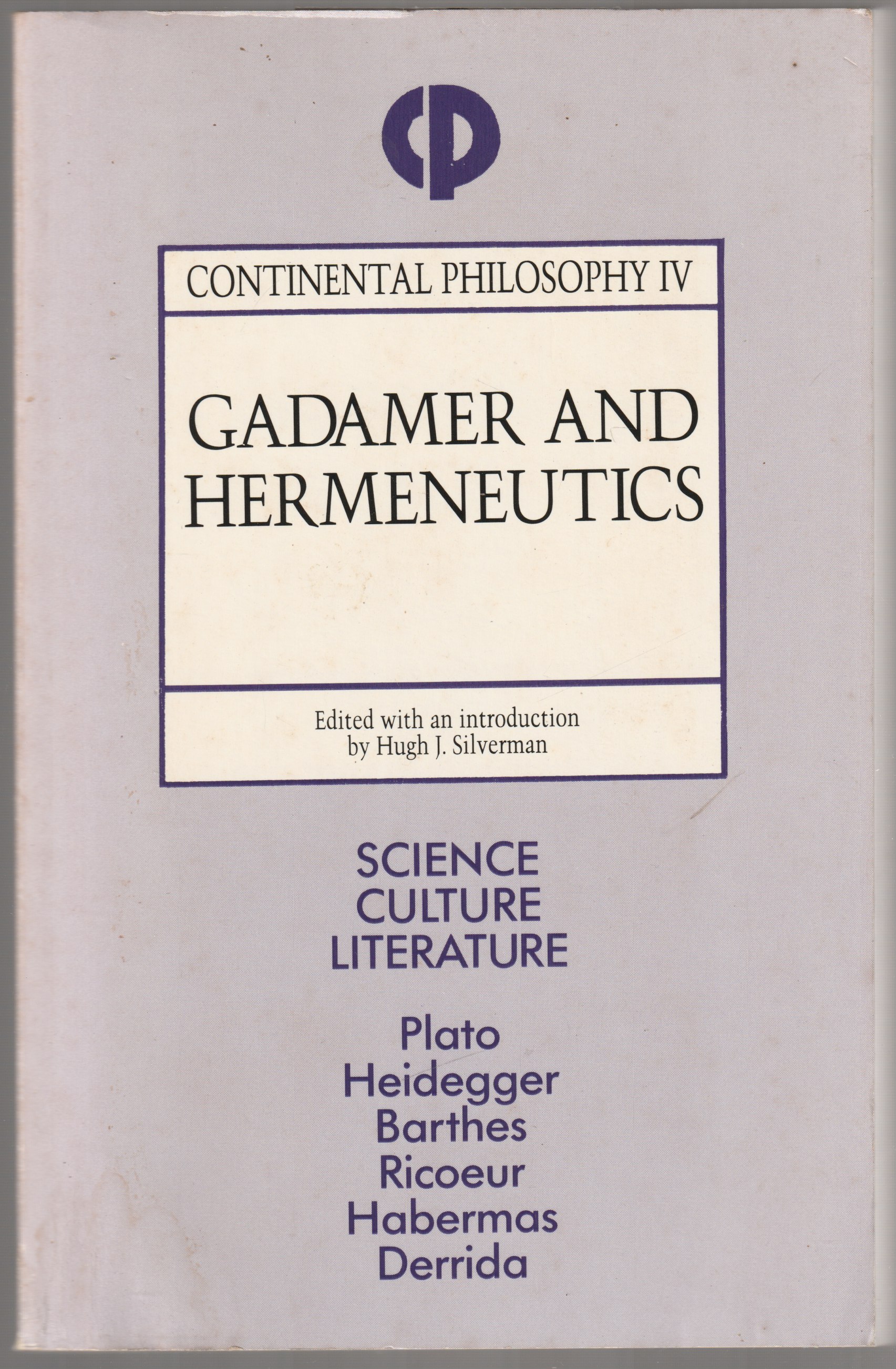 Gadamer and hermeneutics : science, culture, literature : Plato, Heidegger, Barthes, Ricoeur, Habermas, Derrida