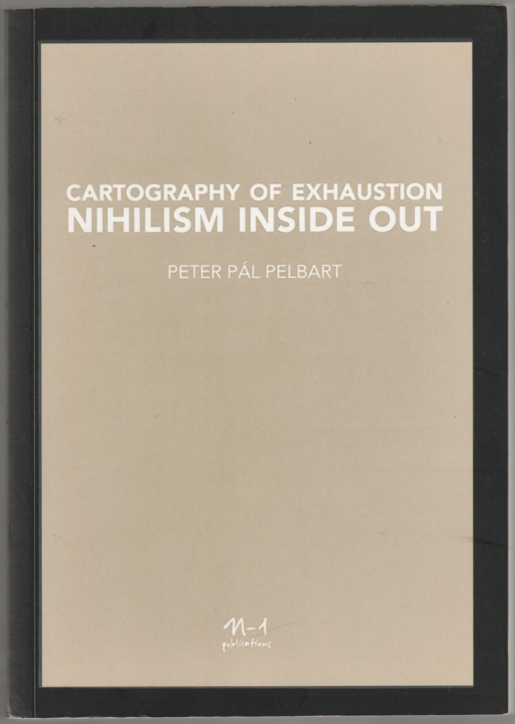 Cartography of exhaustion : Nihilism inside out = O avesso do Niilismo : cartografias do esgotamento.