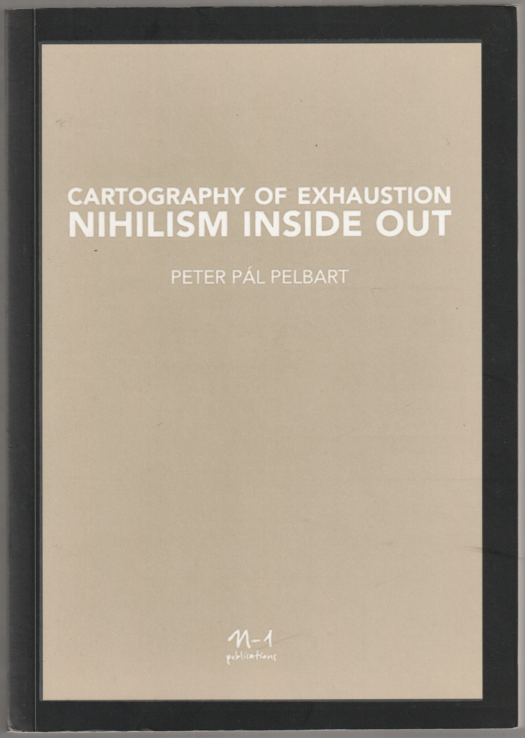 Cartography of exhaustion : Nihilism inside out = O avesso do Niilismo : cartografias do esgotamento. Cartography of exhaustion : Nihilism inside out = O avesso do Niilismo : cartografias do esgotamento.