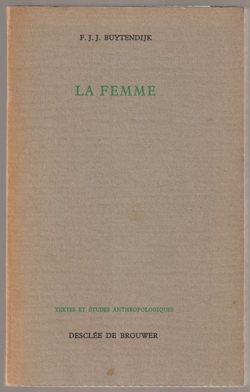 La femme : ses modes d'etre, de paraetre, d'exister