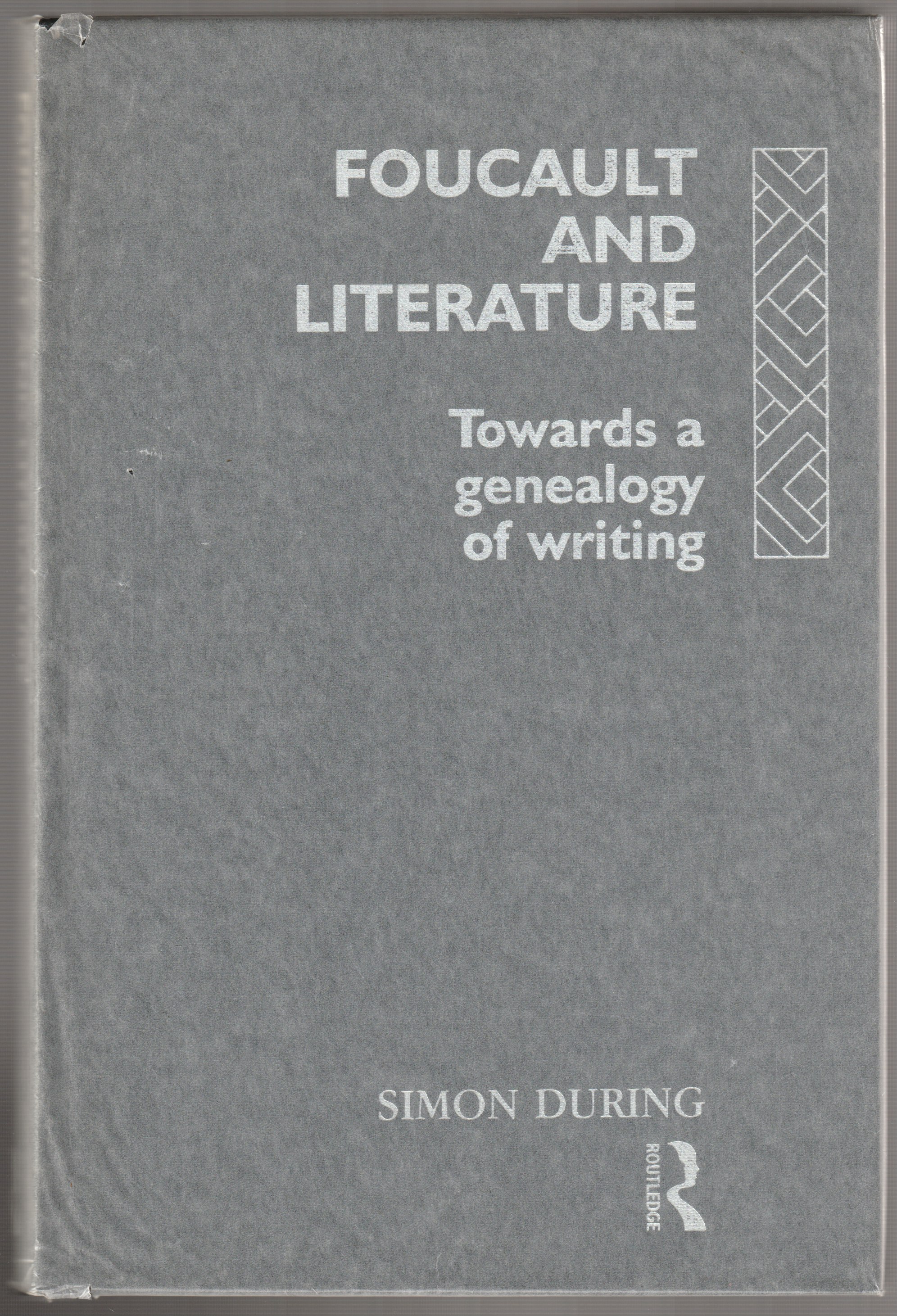 Foucault and literature : towards a genealogy of writing. Foucault and literature : towards a genealogy of writing.