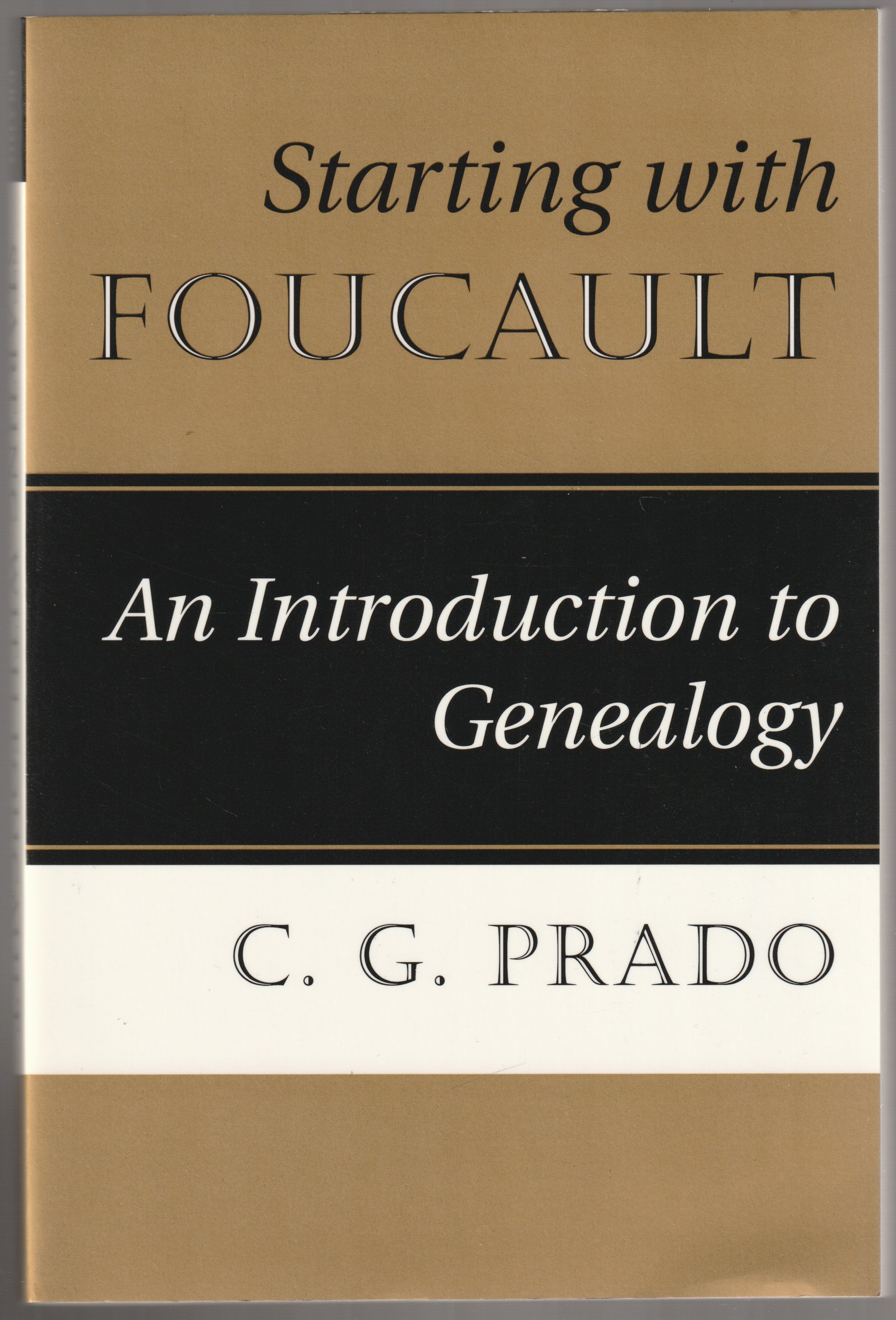 Starting with Foucault : an introduction to genealogy.
