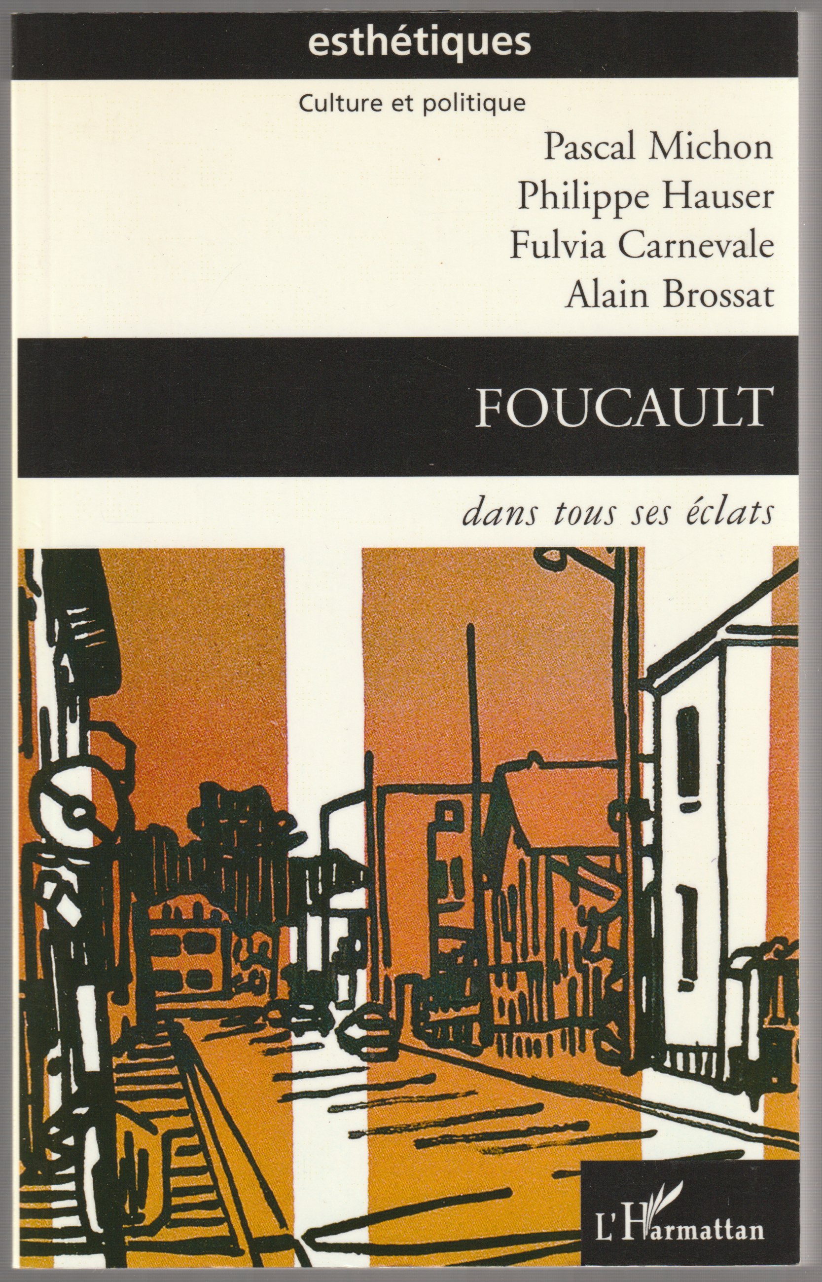 Foucault dans tous ses eclats. Foucault dans tous ses eclats.