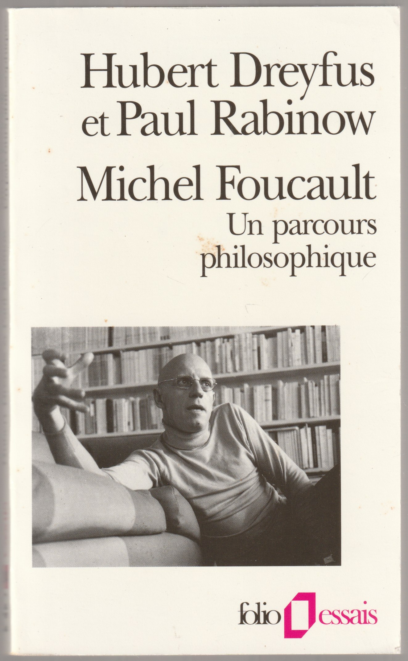 Michel Foucault : un parcours philosophique : au-dela de l'objectivite et de la subjectivite. Michel Foucault : un parcours philosophique : au-dela de l'objectivite et de la subjectivite.