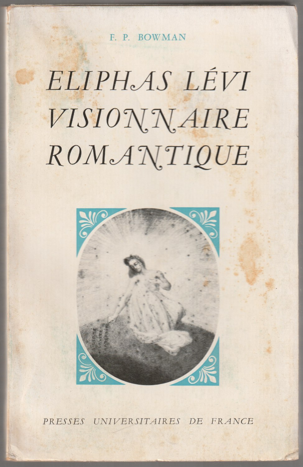 Eliphas Levi : visionnaire romantique. Eliphas Levi : visionnaire romantique.