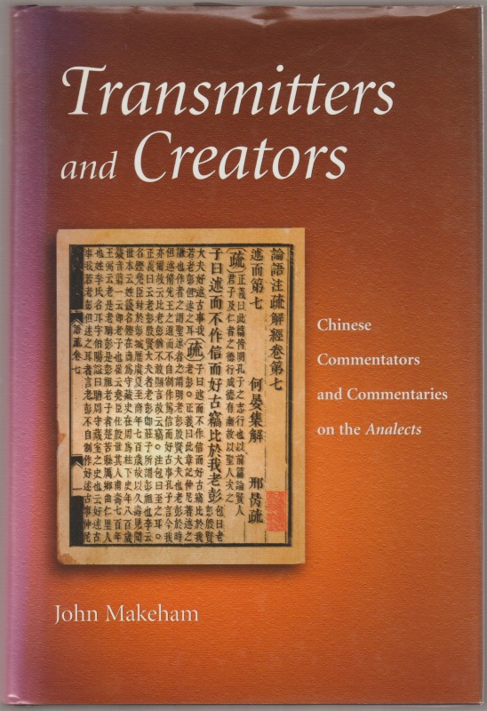 Transmitters and creators : Chinese commentators and commentaries on the analects