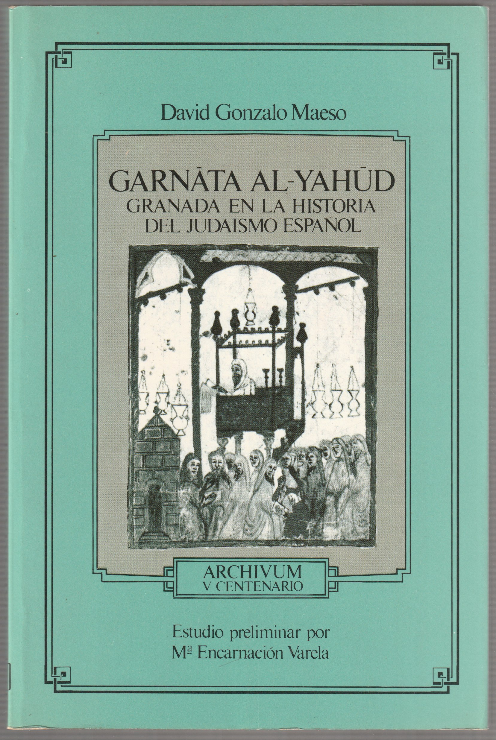 Garnata al-yahud : Granada en la historia del judaismo espanol.