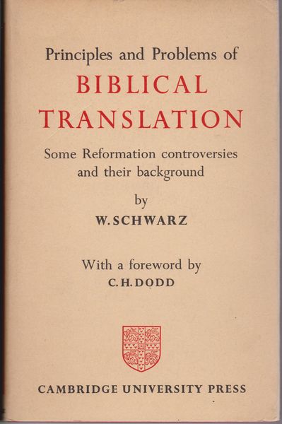 Principles and problems of biblical translation : some reformation controversies and their background Principles and problems of biblical translation : some reformation controversies and their background