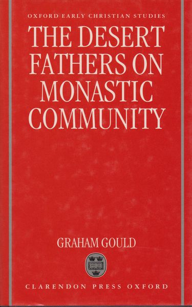 The desert fathers on monastic community The desert fathers on monastic community