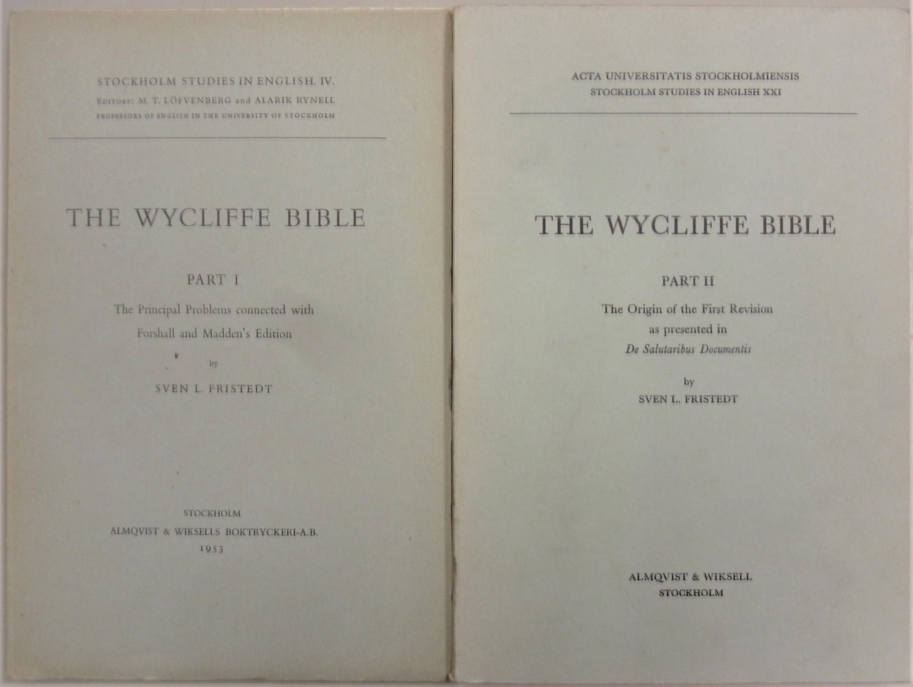 The Wycliffe Bible. Part 1: The principal problems connected with Forshall and Madden's edition ; Part 2: The origin of the first revision as presented in De Salutaribus Documentis The Wycliffe Bible. Part 1: The principal problems connected with Forshall and Madden's edition ; Part 2: The origin of the first revision as presented in De Salutaribus Documentis