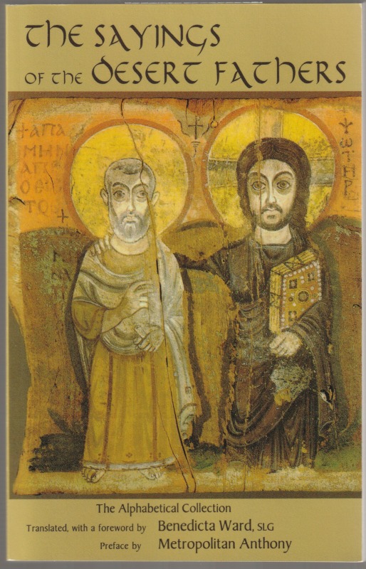 The sayings of the Desert Fathers : the alphabetical collection. The sayings of the Desert Fathers : the alphabetical collection.