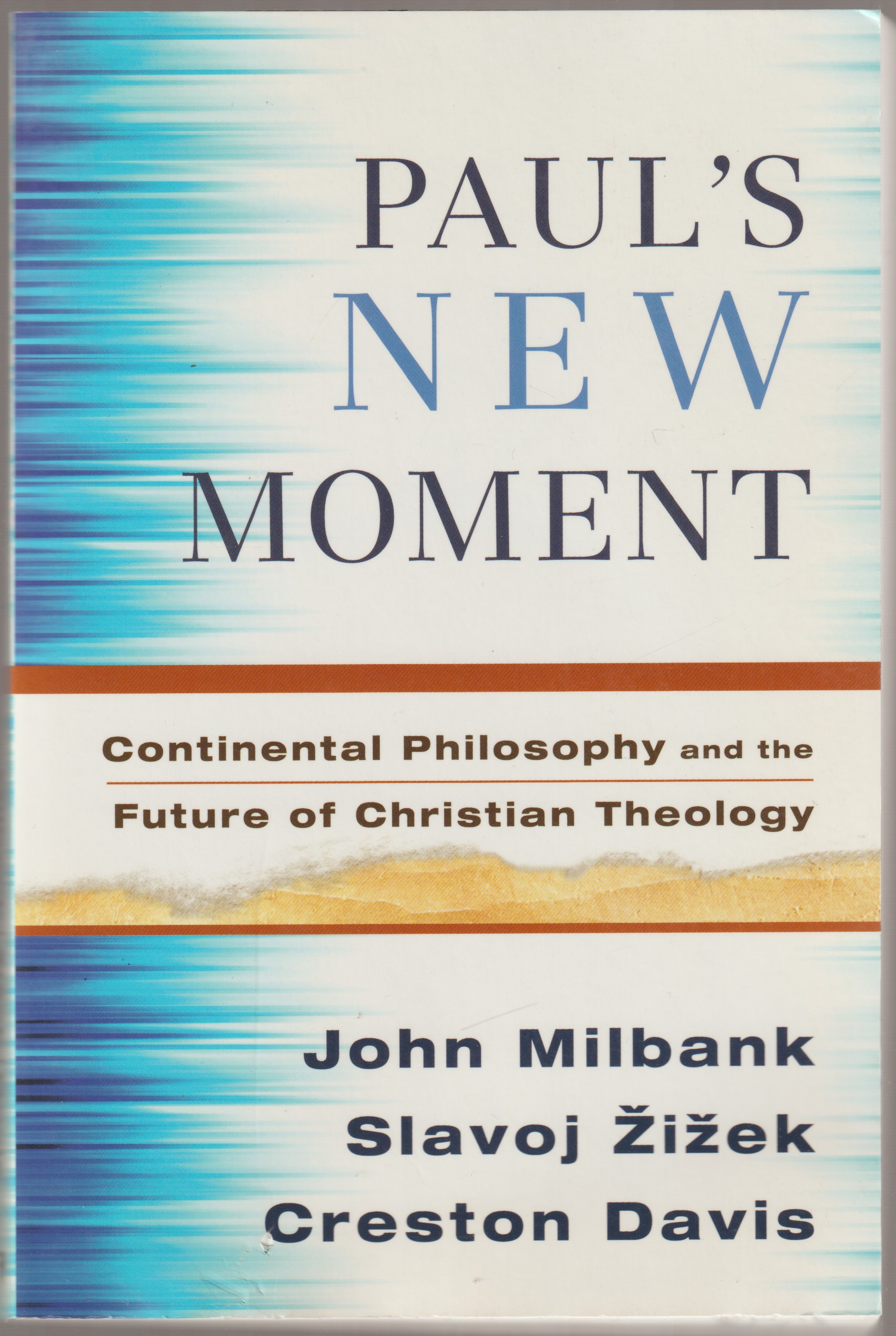 Paul's new moment : continental philosophy and the future of Christian theology.