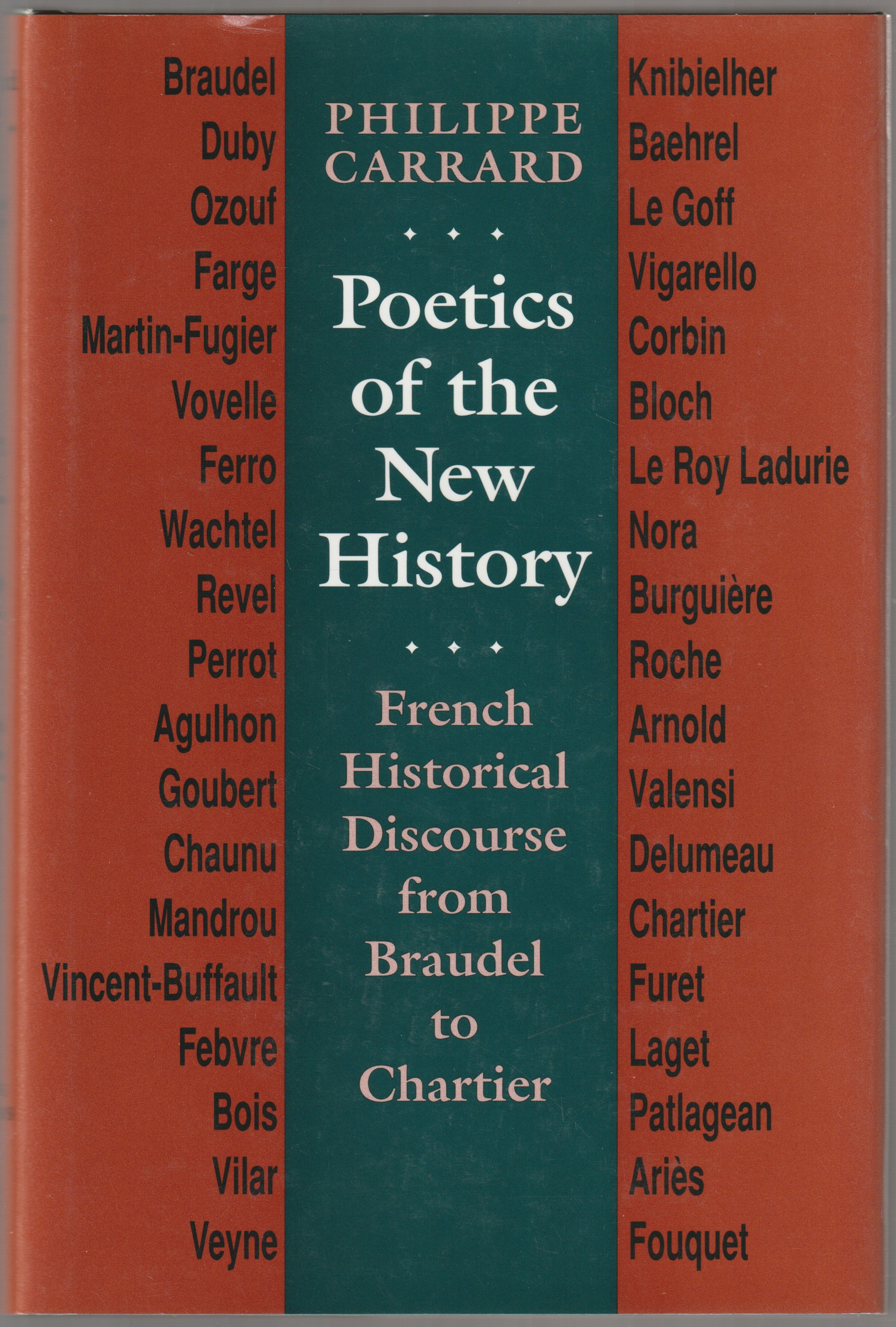 Poetics of the new history : French historical discourse from Braudel to Chartier Poetics of the new history : French historical discourse from Braudel to Chartier